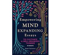 Empowering Mind Expanding Essays: To Cultivate a Well-Rounded Thinker