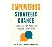 Empowering Strategic Change: Conversation-focused Project Leadership