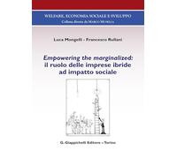 Empowering The Marginalized: Il Ruolo Delle Imprese Ibride Ad Impatto Sociale -