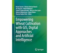 Empowering Wheat Cultivation With Gis, Digital Approaches and Artificial Intelligence