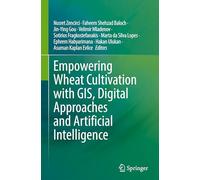 Empowering Wheat Cultivation With Gis, Digital Approaches and Artificial Intelligence