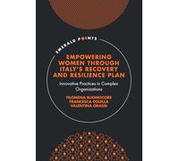 Empowering Women Through Italy's Recovery and Resilience Plan: Innovative Practices in Complex Organizations