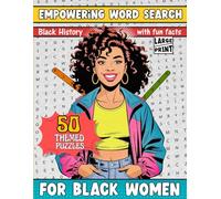 Empowering Word Search For Black Women with Fun Facts Large Print: Black Culture Word Search Puzzle Book For Women Celebrating African American Culture and Black History for Adults and Seniors