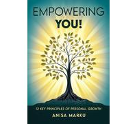 Empowering You!: 12 Key Principles of personal growth