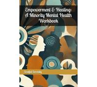 Empowerment & Healing: A Minority Mental Health Workbook