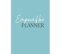 EmpowHer Planner: Il Percorso completo raggiungere il tuo vero potenziale