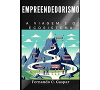 Empreendedorismo: a viagem e o ecosistema