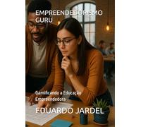 Empreendedorismo Guru: Gamificando a Educação Empreendedora