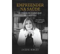 Empreender na Saúde: A virada de chave que me libertou