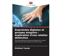 Empreintes digitales et groupes sanguins : exploration d'une relation distinctive: Étude des différentes empreintes digitales en relation avec divers groupes sanguins en Inde centrale