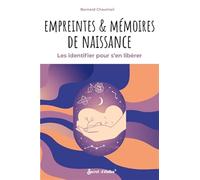 Empreintes & mémoires de naissance: Les identifier pour s'en libérer