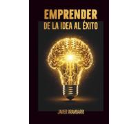 EMPRENDER [1]: De la idea al éxito