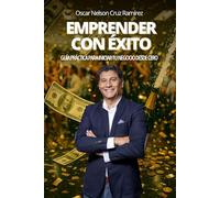 Emprender con Éxito: Guía Práctica para Iniciar tu Negocio desde Cero