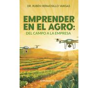 Emprender en el Agro: Del Campo a la Empresa