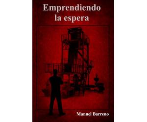 Emprendiendo la espera: (thriller empresarial)