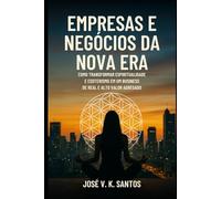 Empresas e Negócios da Nova Era: Como Transformar Espiritualidade e Esoterismo em um Business de Real e Alto Valor Agregado