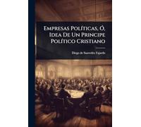 Empresas PolÃ-ticas, Ã", Idea De Un Principe PolÃ-tico Cristiano