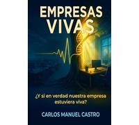 Empresas Vivas: ¿Y si en verdad nuestra empresa estuviera viva?