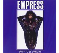 Empress - Dyin' To Be Dancin'