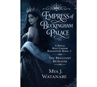 Empress of Buckingham Palace: A Royal Why Choose Romantasy Book 2: The Brilliant Betrayer