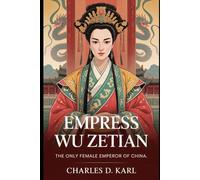 Empress Wu Zetian: The Only Female Emperor of China