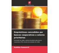 Empréstimos concedidos por bancos cooperativos a setores prioritários: Concessão de crédito a setores prioritários pelos bancos cooperativos (PAC) através de sociedades de crédito