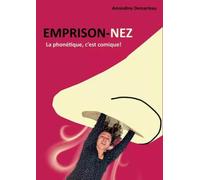 Emprison-nez. La phonétique, c’est comique di Amandine Demarteau, 2023, Youc