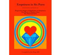 Emptiness in Six Parts: Commentaries and Stories on: Progressive Stages of Meditation on Emptiness, The Heart of Wisdom Sutra, and The Diamond Sutra