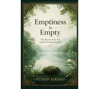 Emptiness is Empty: The Illusion of the Self and the Freedom Beyond