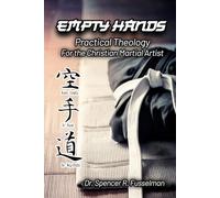 Empty Hands: Practical Theology for the Christian Martial Artist