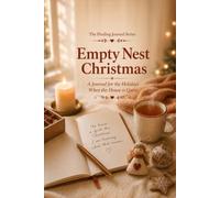 Empty Nest Christmas: A Journal for the Holidays When the House is Quiet