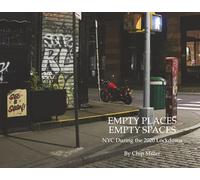 Empty Places Empty Spaces: New York City During the 2020 Lockdown