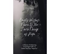 Empty Wishes: There Is No Such Thing as Hope