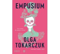 EMPUSIUM. UNA STORIA DI NATURA E ORRORE - TOKARCZUK OLGA - Bompiani