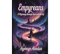 Empyreans - A Pilgrimage Through Stars and the Self