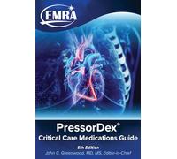 EMRA PressorDex: Critical Care Medications Guide, 5th Edition