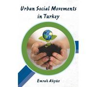 Emrah Akyüz Urban Social Movements in Turkey (Copertina rigida)