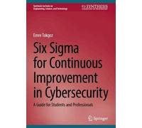 Emre Tokgoz Six Sigma for Continuous Improvement in Cybersecu (Copertina rigida)