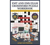 EMT and EMS Exam Crossword Puzzle Workbook: 60 Puzzles with 600 Terms Covering Airway, Trauma, Cardiac, Pharmacology, and Patient Care for EMT Exam Success