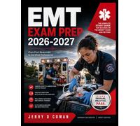 EMT Exam Prep 2026-2027: From First Responder to Certified Professional