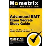 EMT Exam Secrets Test Pr Advanced EMT Exam Secrets Study Gui (Copertina rigida)