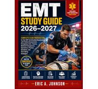 EMT Study Guide 2026-2027: Complete Exam Preparation for the EMT Certification Examination with Patient Assessment, Emergency Care, Trauma, Medical ... Questions, and Test-Taking Strategies