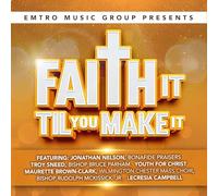 Emtro Music Group Presents Faith It Til You Make - Emtro Music Group Presents Faith It Til You Make