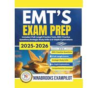 EMT'S EXAM PREP 2025-2026: Includes 3 Full-Length Practice Tests, 800+ Practice Questions, Strategic Study Drills & In-Depth Explanations