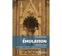Émulation. Le deuxième degré. Le Compagnon, Cœur de la civilisation du travail libérateur: Le Compagnon, Coeur de la civilisation du travail libérateur