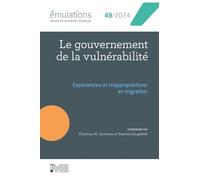 Émulations n° 49 : Le gouvernement de la vulnérabilité. Expériences et réappropriations en migration