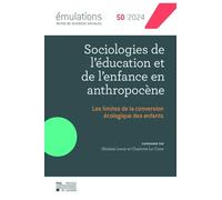 Émulations n° 50 : Sociologies de l'éducation et de l'enfance en anthropocène. Les limites de la conversion écologique des enfants
