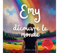 Emy découvre le monde: Livre personnalisé, histoire magique, affirmations positives, éveil et émerveillement, moment en famille, confiance en soi, ... paisible : Emy découvre le monde