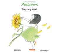 Emy e i girasoli. Le mie prime storie Montessori