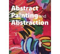Emyr Williams Abstract Painting and Abstraction (Tascabile)